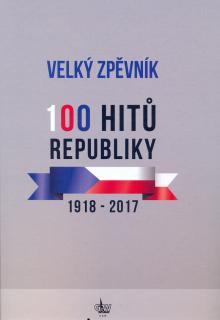 Velký Zpěvník - 100 Hitů Republiky (1918-2018)