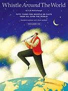 Whistle Around the World (L. E. McCullough s CD)