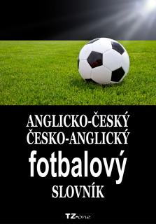 Anglicko-český / česko-anglický fotbalový slovník - kolektiv autorů TZ-one [e-kniha]