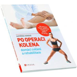 Po operaci kolena - domácí cvičení a rehabilitace (Kateřina Honová)