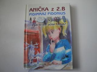 Anička z 2.B. Pidimráz Pidonius (jak to vidí učitel Fousek?)