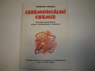 Ceremoniální chemie-Thomas Szasz (rituální perzekuce drog, toxikomanů a dealerů)