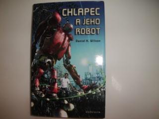 Chlapec a jeho robot-Daniel H.Wilson