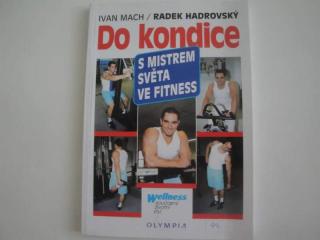 Do kondice- s mistrem světa ve fitness- Ivan Mach/Radek Hadrovský