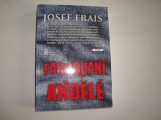 Fackovaní andělé-Josef Frais