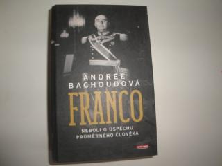 Franco neboli o úspěchu průměrného člověka-Andrée Bachoudová