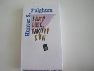 Jaký otec takový syn-Hunter S.Fulghum