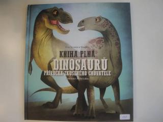 Kniha plná dinosaurů-příručka zkušeného chovatele  (Il.Anna Láng)
