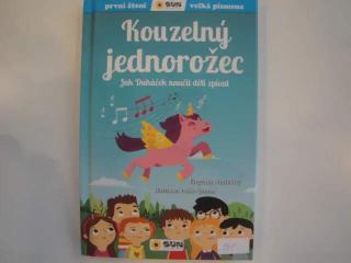 Kouzelný jednorožec - jak Duháček naučil děti zpívat  (první čtení /genetická metoda )