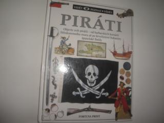 Piráti-vidět, poznat, vědět (objevte svět pirátů-od barbarských korzárů...)