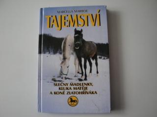 Tajemství slečny Madlenky, kluka Matěje a koně Zlatohříváka- M.Marboe