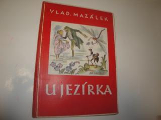 U jezírka-V.Mazánek (Fr.Vrobel, pohádka o mravenečkovi skoro opravdovská)