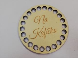 Dno na háčkované košíky  - překližka kruh Na kafíčko 10 cm (skladem)