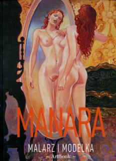 MANARA: MALARZ I MODELKA (Il pittore e la modella) (Milo Manara)