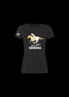 Tričko - Je to pěkná kovbojka!  tričko s potiskem Barva: černá-bílo/zlaté písmo, Velikost: S