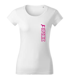 Tričko - Ride PINK Barva: Bílá - růžový potisk, Velikost: XL