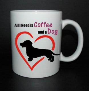hrnek All I need is coffee and a dog - jezevčík (hrneček drsnosrstý jezevčík)