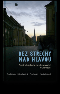 Bez střechy nad hlavou. Empirická studie bezdomovectví v Olomouci. Typ: E-kniha PDF