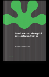 Čítanka textů z ekologické antropologie: Amerika Typ: Tištěná kniha