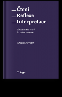 Čtení – reflexe – interpretace: Elementární úvod do práce s textem Typ: E-kniha ePub