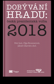 Dobýváni Hradu: česká prezidentská volba 2018