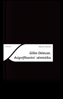 Gilles Deleuze. Asignifikantní sémiotika Typ: Tištěná kniha