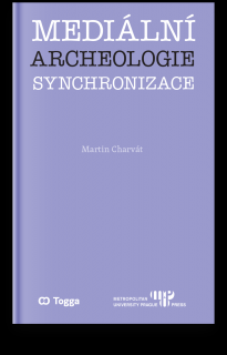 Mediální archeologie synchronizace - Martin Charvát
