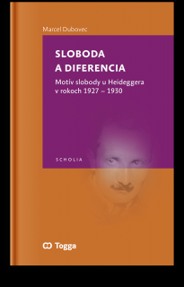 Sloboda a diferencia. Motív slobody u Heideggera v rokoch 1927–1930 -Marcel Dubovec