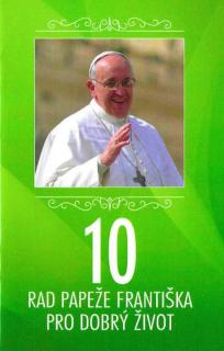 10 rad papeže Františka pro dobrý život