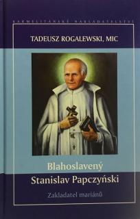 Blahoslavený Stanislav Papczyński (Zakladatel mariánů)