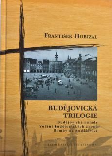 Budějovická trilogie (Budějovické nálady, Volání budějovických zvonů, Bomby na Budějovice)