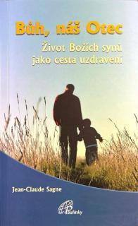 Bůh, náš Otec (Život Božích synů jako cesta uzdravení)
