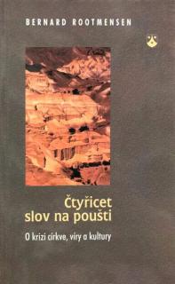 Čtyřicet slov na poušti (O krizi církve, víry a kultury)