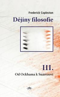 Dějiny filosofie III. (Od Ockhama k Suárezovi)