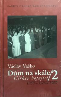 Dům na skále 2 (Církev bojující (1950 – květen 1960))