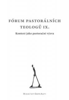 Fórum pastorálních teologů IX.  (Kontext jako pastorační výzva)