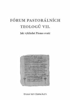Fórum pastorálních teologů VII.  (Jak vykládat Písmo svaté)