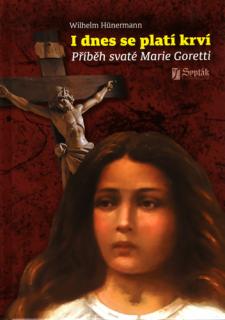 I dnes se platí krví (Příběh sv. Marie Goretti)