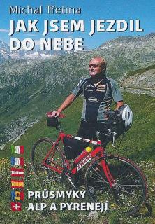 Jak jsem jezdil do nebe (Průsmyky Alp a Pyrenejí)