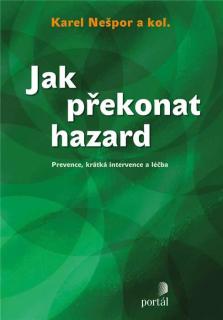 Jak překonat hazard (Prevence, krátká intervence a léčba)