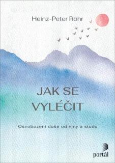 Jak se vyléčit (Osvobození duše od viny a studu)