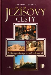 Ježíšovy cesty IV. (Ježíšovo působení po prvních velikonocích)