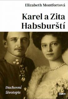 Karel a Zita Habsburští (Duchovní životopis)