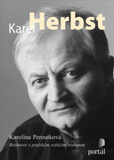 Karel Herbst (Rozhovor s pražským světícím biskupem)