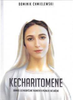 Kecharitomene (Odhalte její neobyčejné tajemství a poznejte své určení)