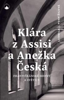 Klára z Assisi a Anežka Česká (Františkánské sestry a světice)