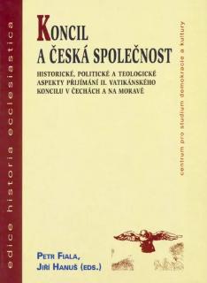 Koncil a česká společnost (Historické, polit. a teolog. aspekty přijímání II. vatikánského koncilu)