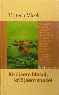Kříž jsem hlásal, kříž jsem snášel