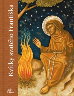 Kvítky svatého Františka (Příběh svatého Františka a jeho prvních druhů)