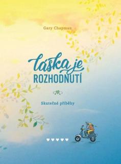 Láska je rozhodnutí (Skutečné příběhy)